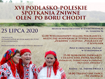 XVI
                  Podlasko-Poleskie Spotkania niwne „Ole po boru
                  chodit” w Studziwodach 25 lipca 2020 r.